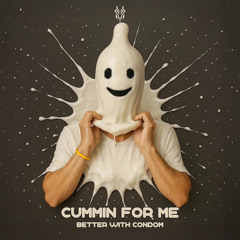 Cummin For Me