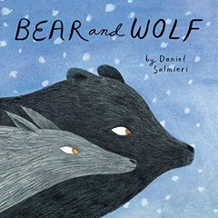 Get PDF 💛 Bear and Wolf by  Daniel Salmieri EPUB KINDLE PDF EBOOK