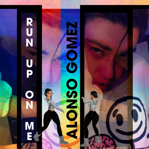 Stream run up on me 2023 remastered version by alonso gomez listen