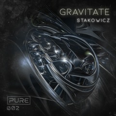 Stakowicz - Gravitate [PURE-002]