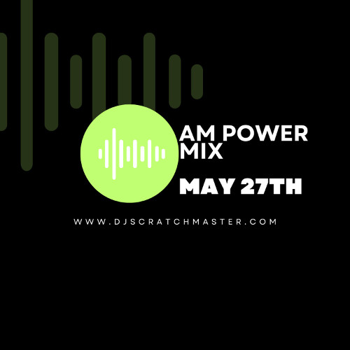 AM Power Mix May 27th