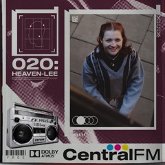 CentralFM:020 - HEAVEN-LEE