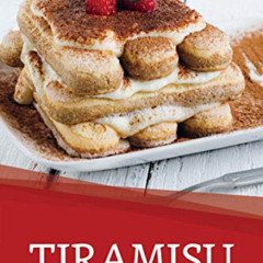 READ PDF 💑 Tiramisu for Beginners: 30 Unique Tiramisu Recipes you can enjoy at Home