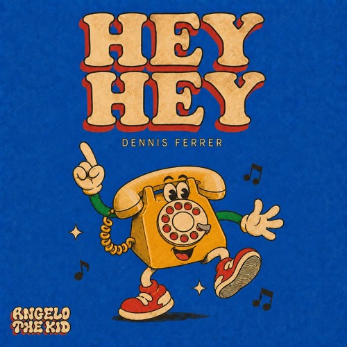 HEY HEY (ANGELO THE KID REMIX) - Dennis Ferrer