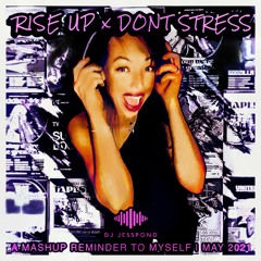 RISE UP x DONT STRESS (Andrea Day x Chapter & Verse) DJ.JESSPOND Mashup