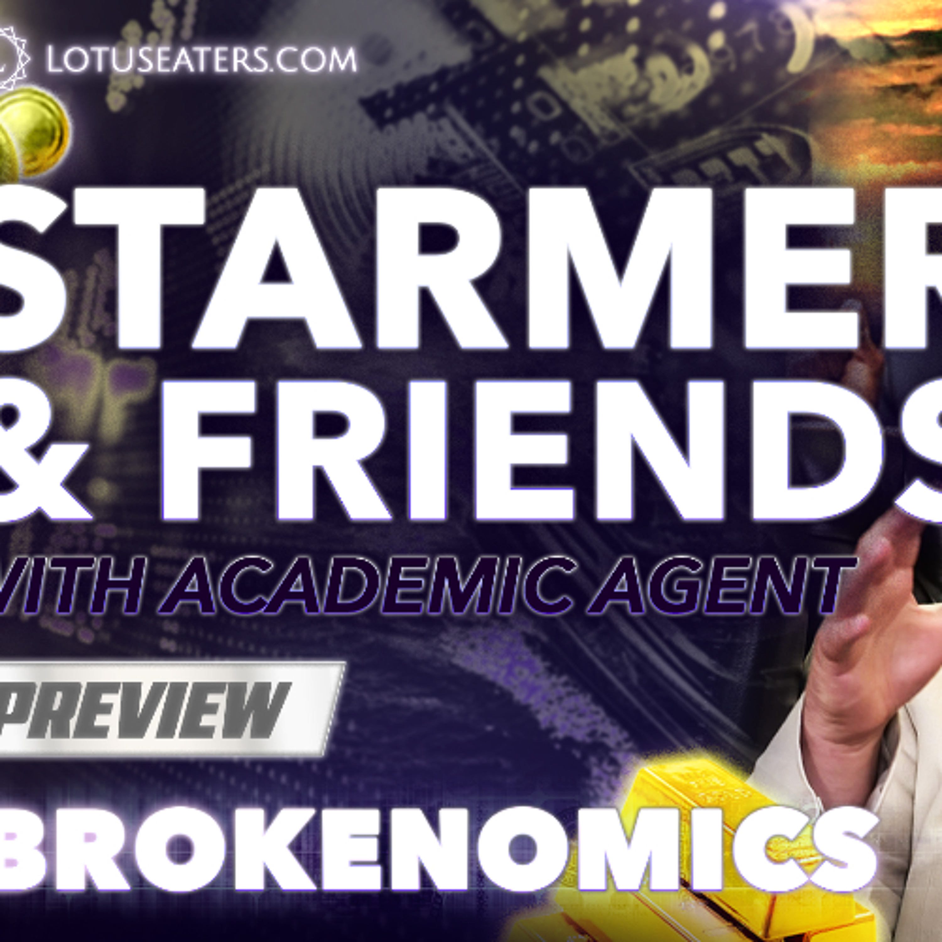 PREVIEW: Brokenomics | Keir Starmer’s Prospects - With the Academic Agent