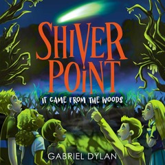 Shiver Point: It Came From The Woods by Gabriel Dylan - Audiobook sample