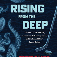 download PDF 📗 Rising From the Deep: The Seattle Kraken, a Tenacious Push for Expans