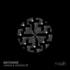 Bastiansé - Animus (Dub Edit)[Anima & Animus EP] OUT NOW