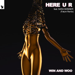 Win and Woo feat. Sara Skinner - Here U R (Fatum Remix)