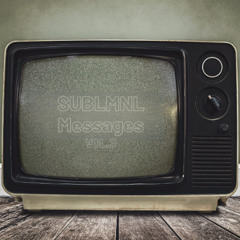 SUBLMNL Messages Vol.3