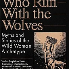 View EBOOK EPUB KINDLE PDF Women Who Run With the Wolves: Myths and Stories of the Wild Woman Archet