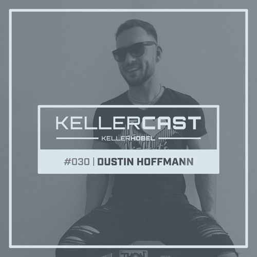 KellerCast #030 | Dustin Hoffmann