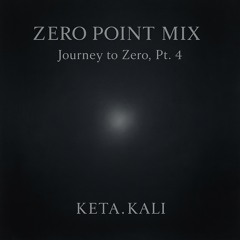 ZERO POINT MIX · Journey to Zero, Pt. 4