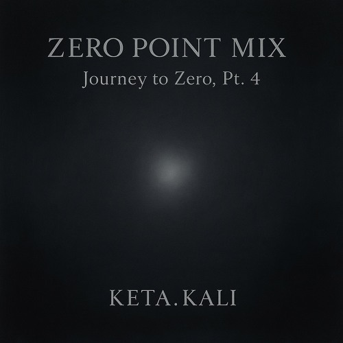 ZERO POINT MIX · Journey to Zero, Pt. 4