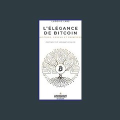 ebook read [pdf] ⚡ L’Élégance de Bitcoin: Histoire, enjeux et principes (French Edition) Full Pdf