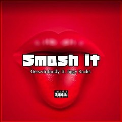 GeezyInfinidy_Smash It (ft. Jxggy Rxcks).mp3