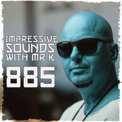 Mr.K Impressive Sounds Radio Nova Vol.885 (21.01.2025)
