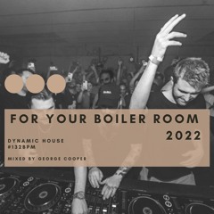 +DynamicHouse+ for your Boiler Room 1-2022 132 BPM - George Cooper