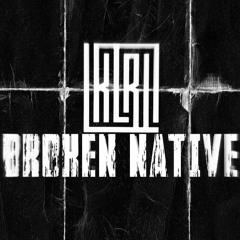 Broken Native (Prod. Woodondabeat)