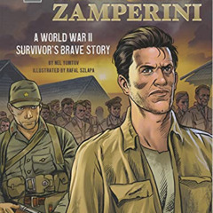 Get EPUB 🧡 The Unbreakable Zamperini: A World War II Survivor's Brave Story (Amazing