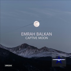 Emrah Balkan - Captive Moon [Underground Roof Records]