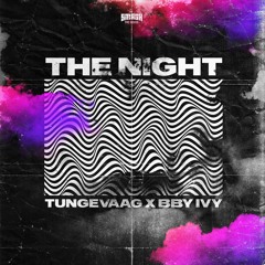 Tungevaag, bby ivy - The Night (Radio Edit)