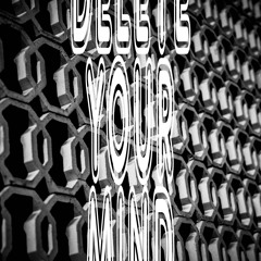 Delete Your Mind