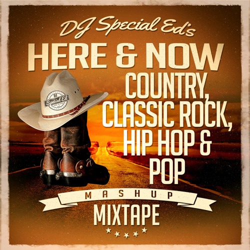 DJ Special Ed's "Here & Now" Country Rock Hip Hop and Pop Mashup Mixtape