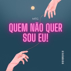 MTG QUEM NÃO QUER SOU EU (By Seu Jorge)