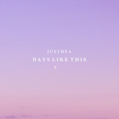 Days Like This (Out on Spotify + Apple Music)