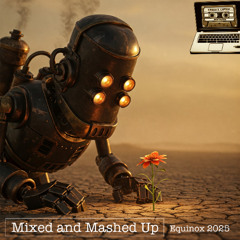 Mixed and Mashed Up - Equinox 2025