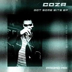 Coza - Got Some Bits EP Promo Mix
