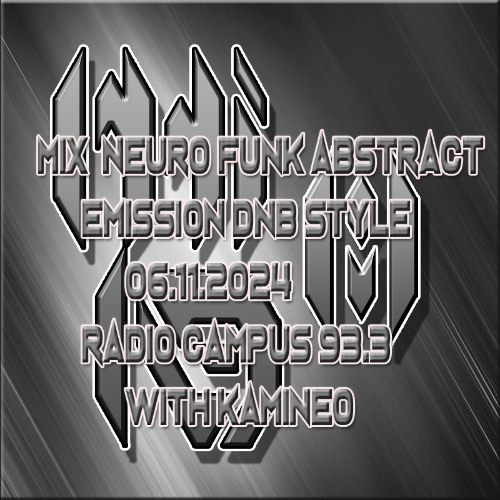 Mix Neuro funk abstract émission DNB Style radio campus 06.11.2024 with kamineo