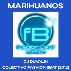 Marihuan0s - Dj Duvalin - Fashion Beat 2012