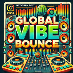 Episode 5 — Soca, Hip-Hop R&B & Dancehall Grooves | Global ViBe Bounce