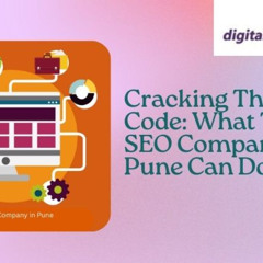 Cracking the SEO Code: What the Top SEO Company in Pune Can Do for You