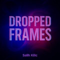 Dropped Frames