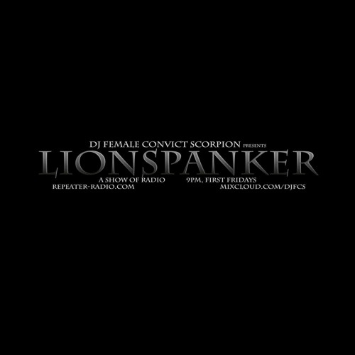 DJ Female Convict Scorpion presents Lionspanker | Episode #17 01212023