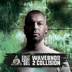 Cult Cast 001 // WaveBndr 2 Collision