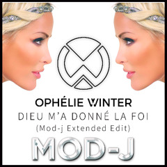 Ophélie Winter - Dieu M'a Donné La Foi ( Mod-j Extended Edit )