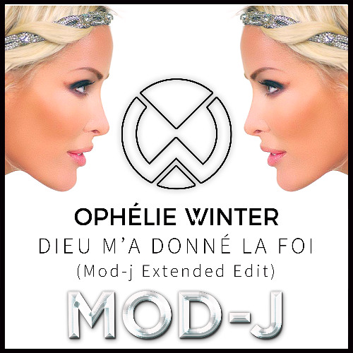Ophélie Winter - Dieu M'a Donné La Foi ( Mod-j Extended Edit )