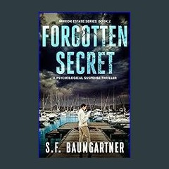 #^Ebook 📖 Forgotten Secret: A Psychological Suspense Thriller (Mirror Estate Series Book 2) <(DOWN