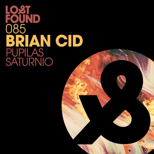 Brian Cid // Pupilas / Saturnio EP [Lost & Found]
