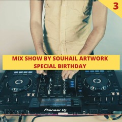 MIX SHOW by SOUHAIL ARTWORK #3 SPECIAL BIRTHDAY