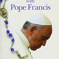 View EPUB 🧡 Praying the Rosary with Pope Francis by  US Conference of Catholic Bisho