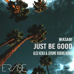 Wasabi - Just Be Good To Me (Alex Kenji & Jerome Robins Remix) Out Now!!