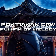 MELODY OF PUMPIN  • ES TEH 44 VS BUYGON SQUAD FULL PONTIANAK INSTRUMEN NONSTOP 2025