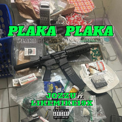 Jozzu x LikeMike19x - Plaka Plaka