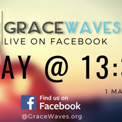 Grace Waves Season 3 Opening (What Is Grace Waves and what is the vision) - 01.05.2020